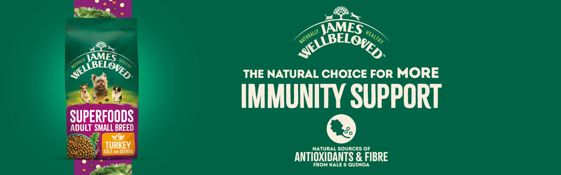 James Wellbeloved. The natural choice for more immunity support. Natural sources of antioxidants & fibre from kale & quinoa.
